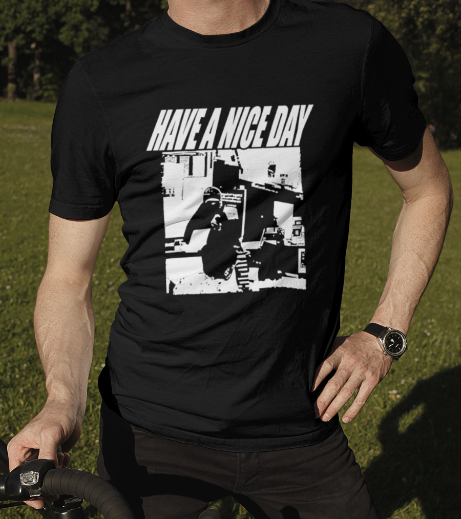 Have A Nice Day Distressed Streetwear Minimalist Graffiti T-Shirt
