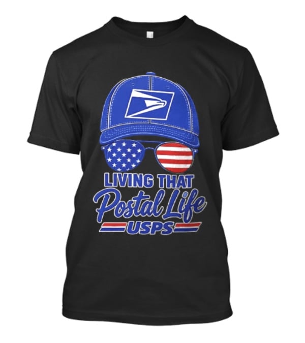 USPS Living That Postal Life United States Postal Service Hat And Sunglasses T-Shirt