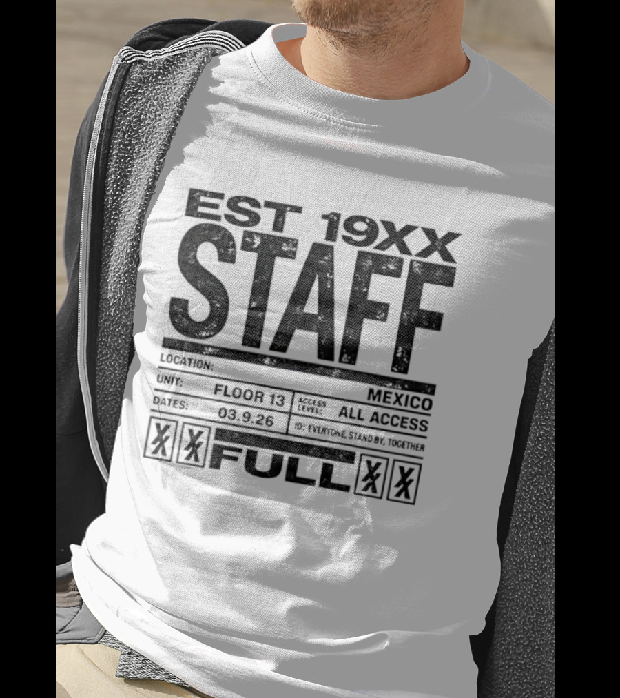 Est 19XX Staff Mexico Floor 13 All Access Full 03.9.25 T-Shirt