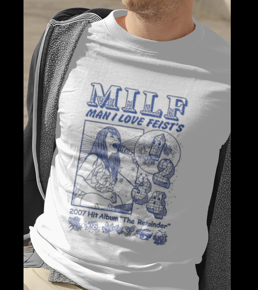 MILF Man I Love Feist 1 2 3 4 The Reminder 2007 Album T-Shirt