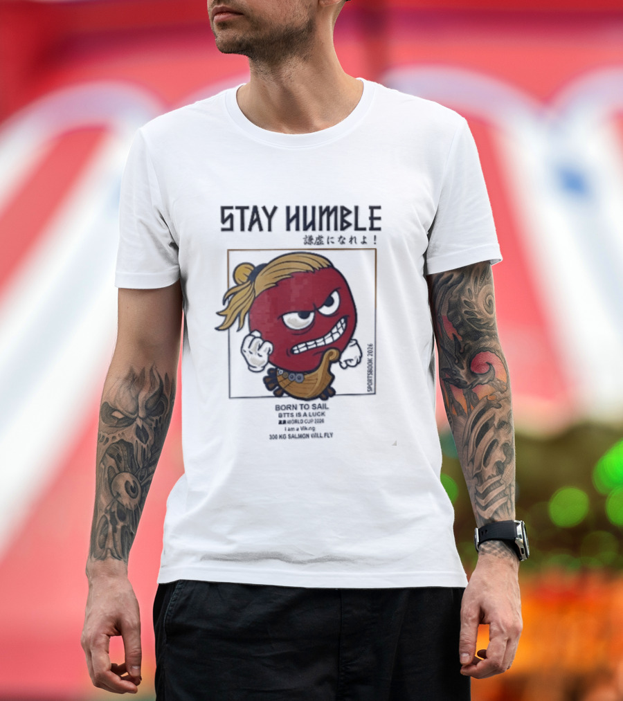 Stay Humble Angry Red Blonde Bun Viking Born To Sail 2026 T-Shirt