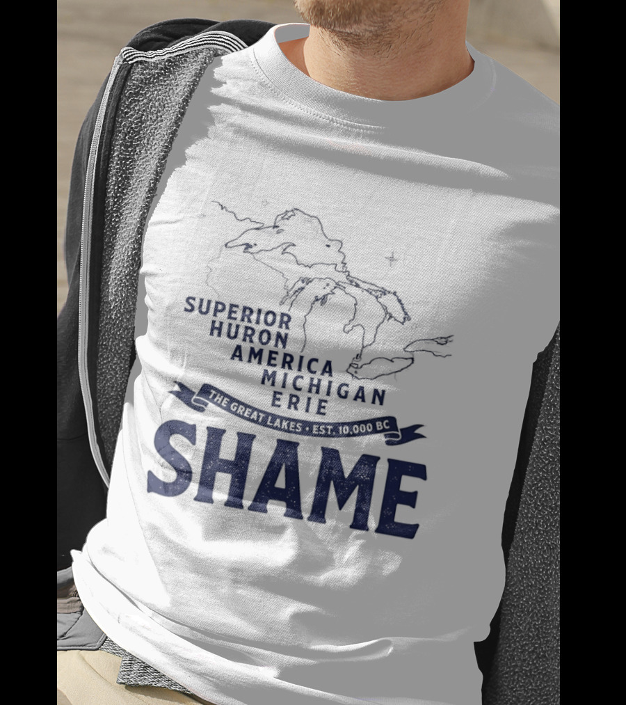 The Great Lakes Superior Huron Michigan Erie America Est 10000 BC Shame T-Shirt