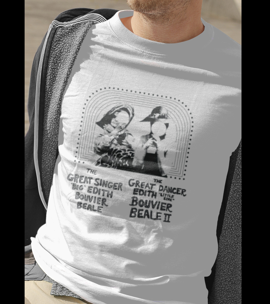 The Great Singer Big Edith Bouvier Beale And The Great Dancer Little Edie Bouvier Beale T-Shirt