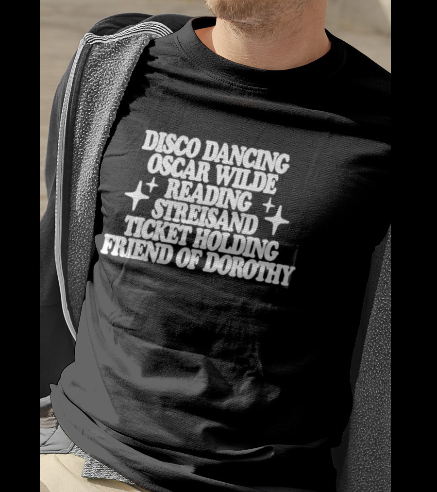 Clueless Disco Dancing Oscar Wilde Reading Streisand Ticket Holding Friend Of Dorothy T-Shirt