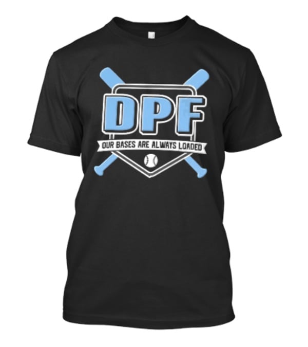 DPF Our Bases Are Loaded Crossed Bats Home Plate Shield T-Shirt