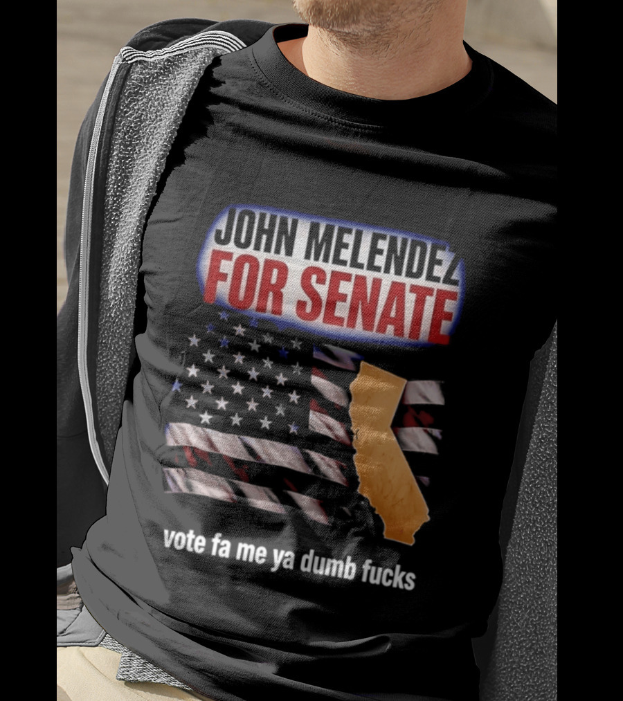 John Melendez For Senate California Flag Vote Fa Me Ya Dumb Fucks T-Shirt