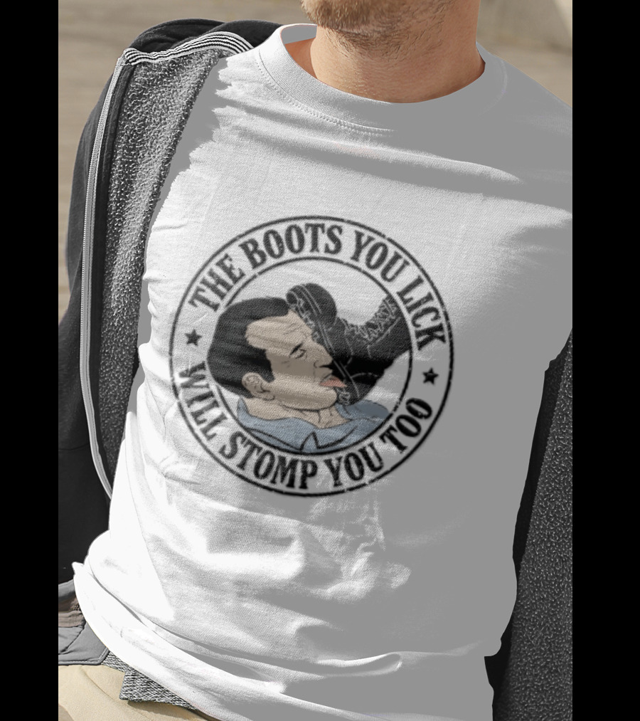 The Boots You Lick Will Stomp You Too Distressed Circular Man Licking Combat Boot T-Shirt