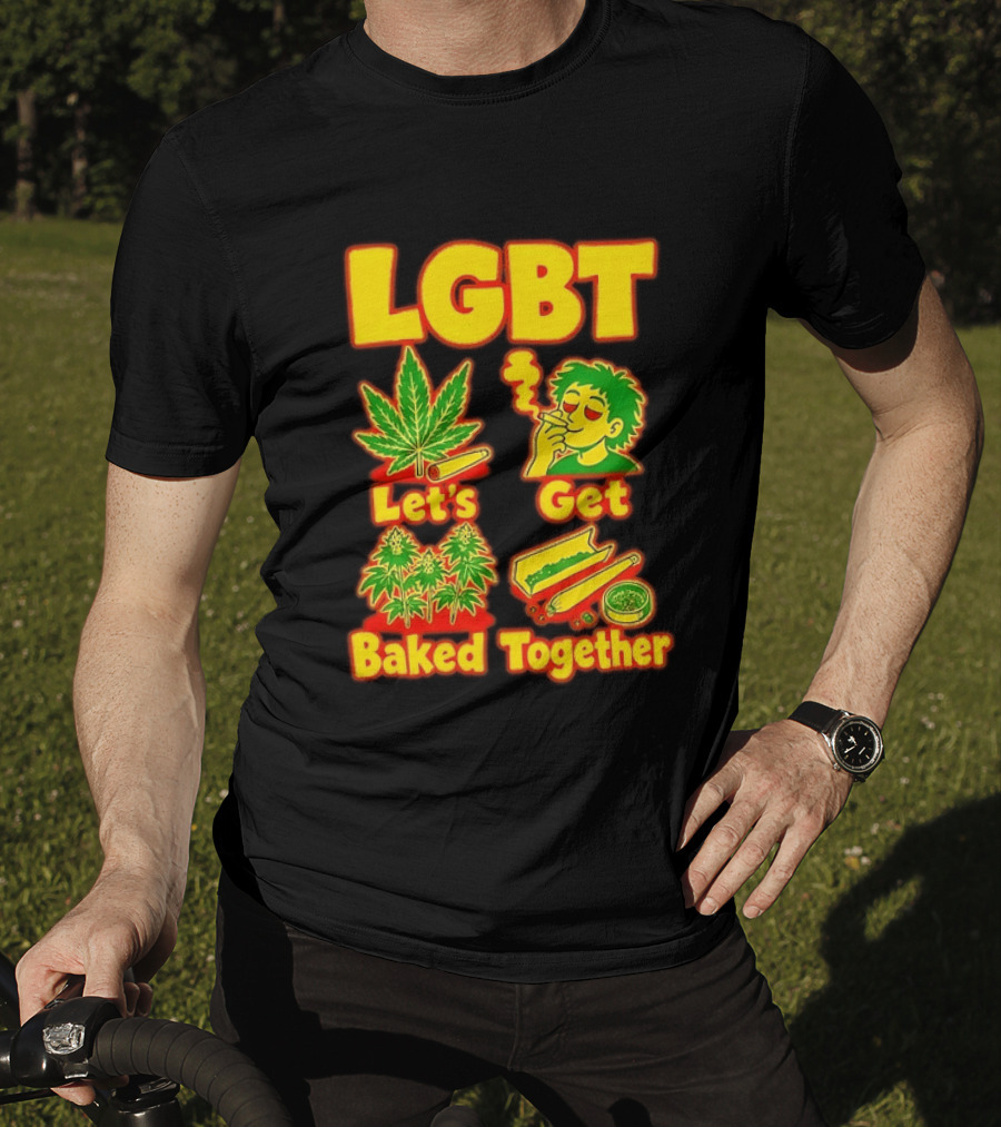 LGBT Let's Get Baked Together Cannabis Marijuana Leaf Smoking Fun T-Shirt