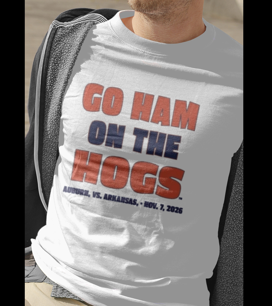 Go Ham On The Hogs Auburn Vs Arkansas Nov 7 2026 T-Shirt