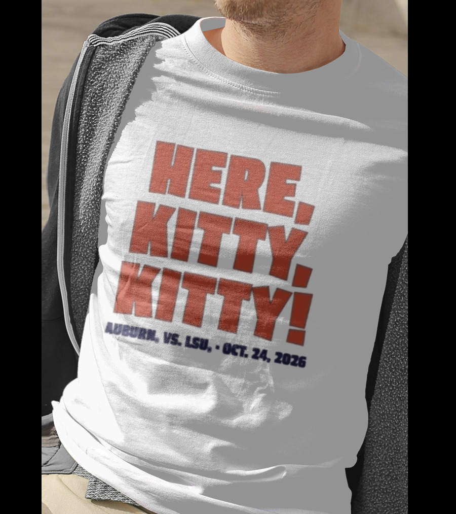 Auburn Vs LSU Here Kitty Kitty Oct 24 2026 T-Shirt