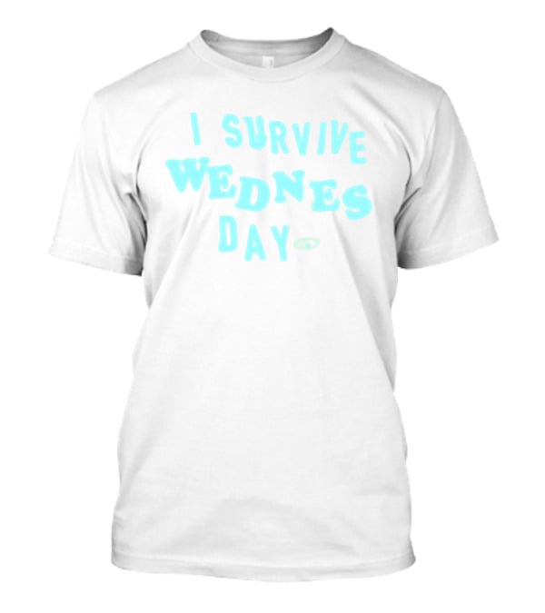 I Survive Wednesday T-Shirt