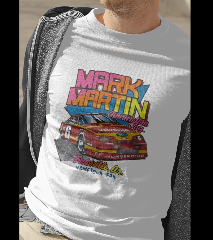 Mark Martin Appreciation Day Batesville AR Hometown Fan Thunderbird Car T-Shirt