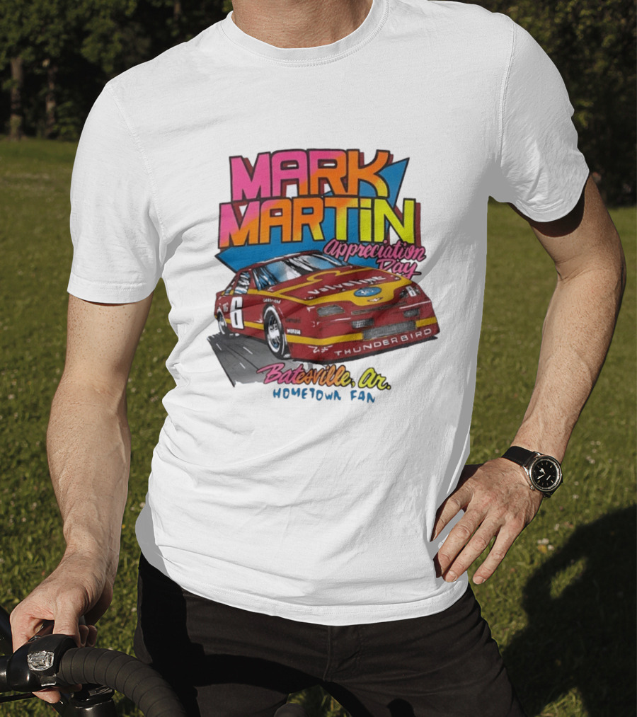 Mark Martin Appreciation Day Batesville AR Hometown Fan Thunderbird Car T-Shirt