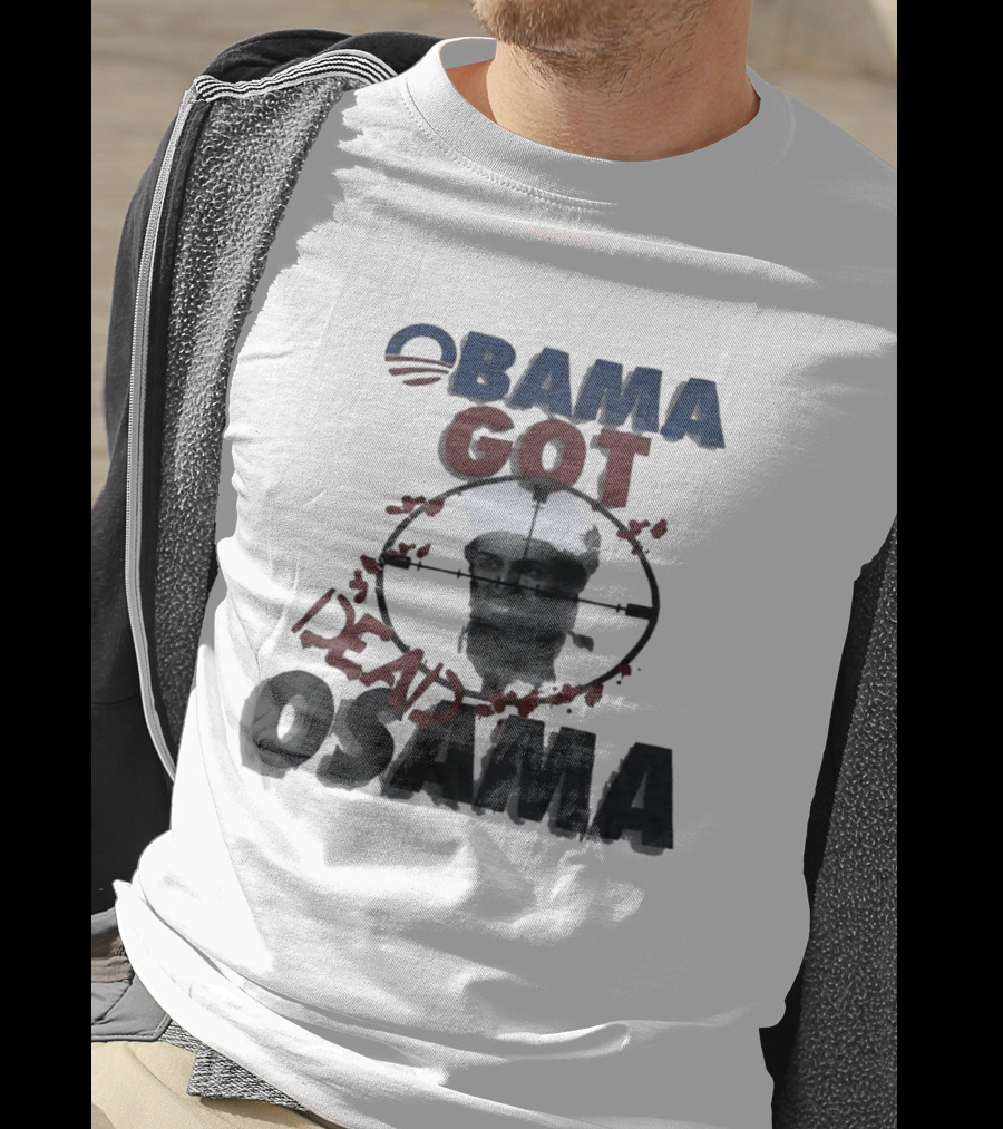 Obama Got Osama Dead Historical Political Event T-Shirt