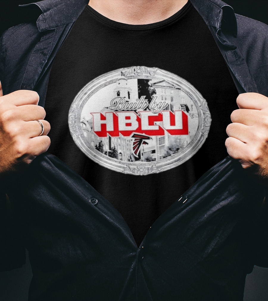 Atlanta Falcons Built By HBCU Historic Black Colleges Football Heritage T-Shirt