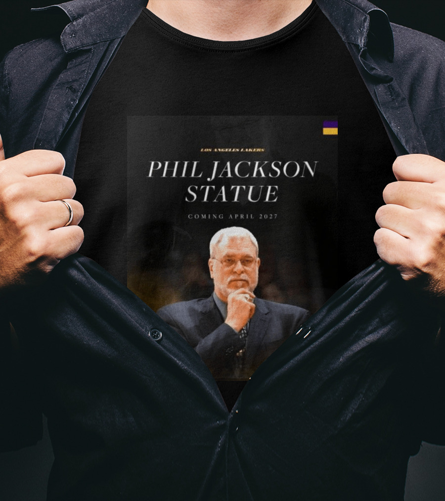 Los Angeles Lakers Phil Jackson Statue Announcement April 2027 T-Shirt