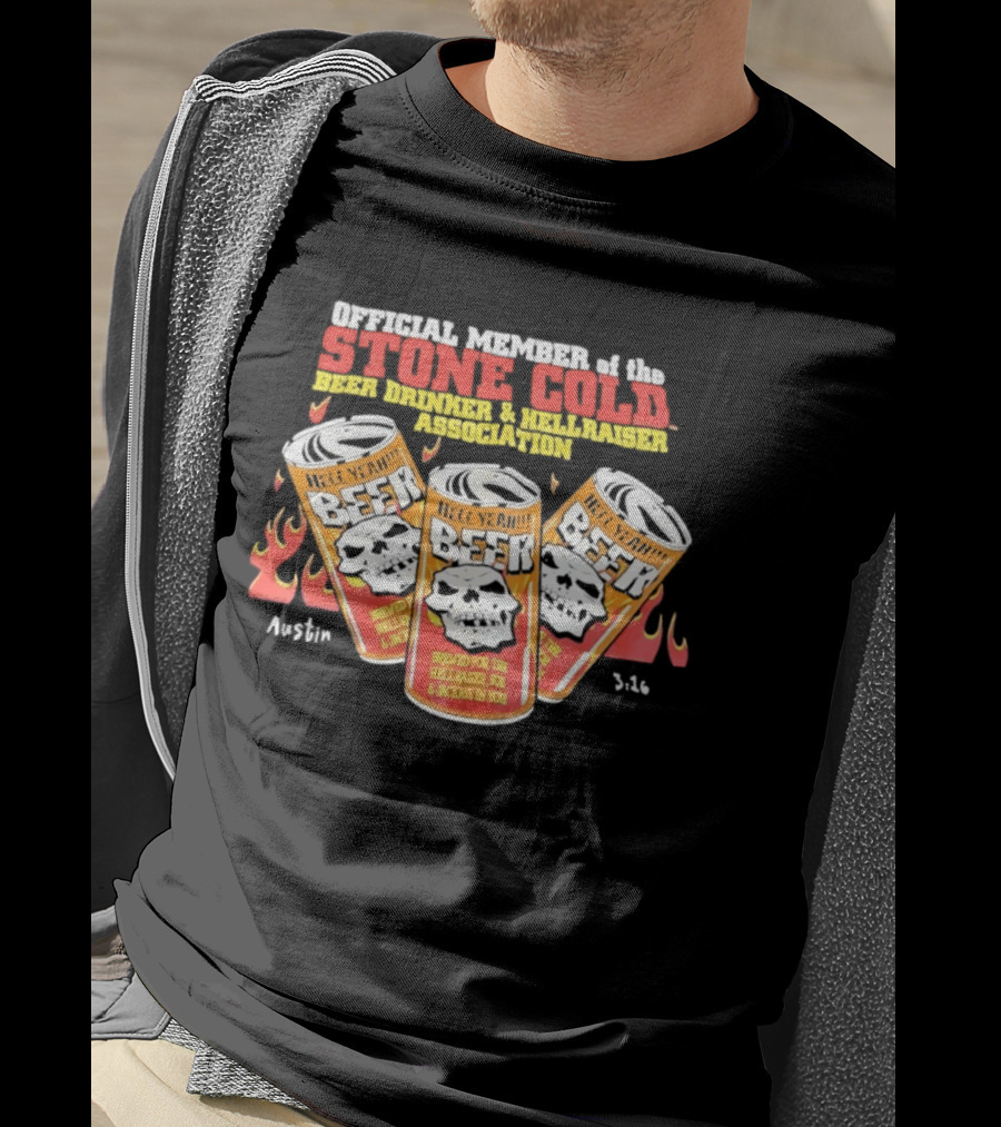 Official Member Stone Cold Steve Austin Beer Drinker Hellraiser Association Brewed For Hellraiser Sob Jackass T-Shirt