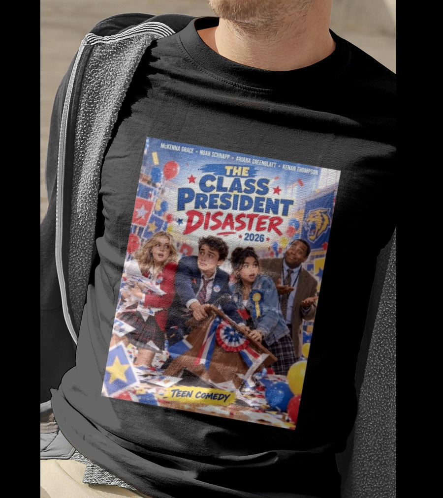 The Class President Disaster 2026 Featuring McKenna Grace Noah Schnapp Ariana Greenblatt Kenan Thompson Teen Comedy T-Shirt
