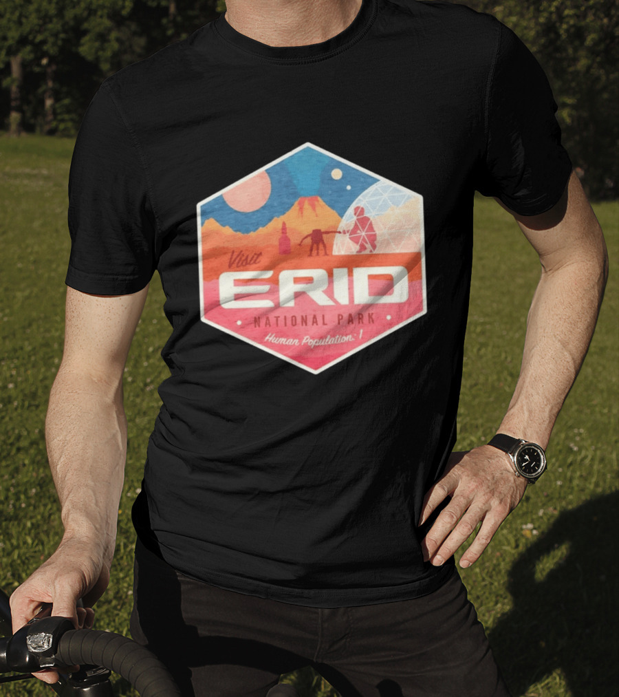 Visit Erid National Park Human Population 1 Space Exploration Mars Adventure T-Shirt