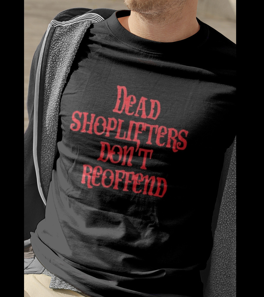 Dead Shoplifters Don't Reoffend Bold Red T-Shirt