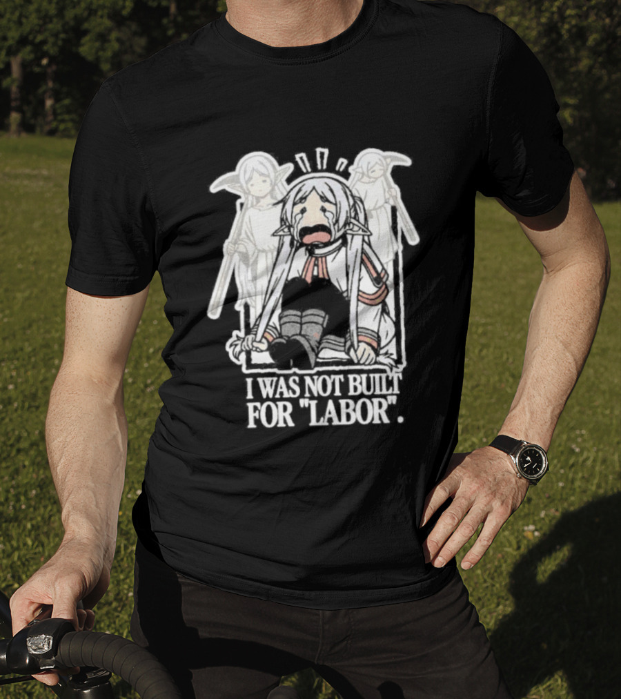 Frieren I Was Not Built For Labor Anime T-Shirt