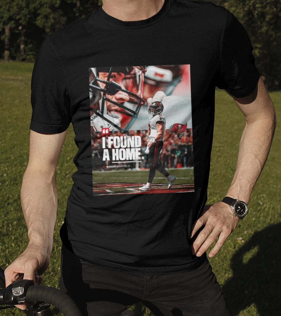 I Found A Home Baker Mayfield Buccaneers T-Shirt