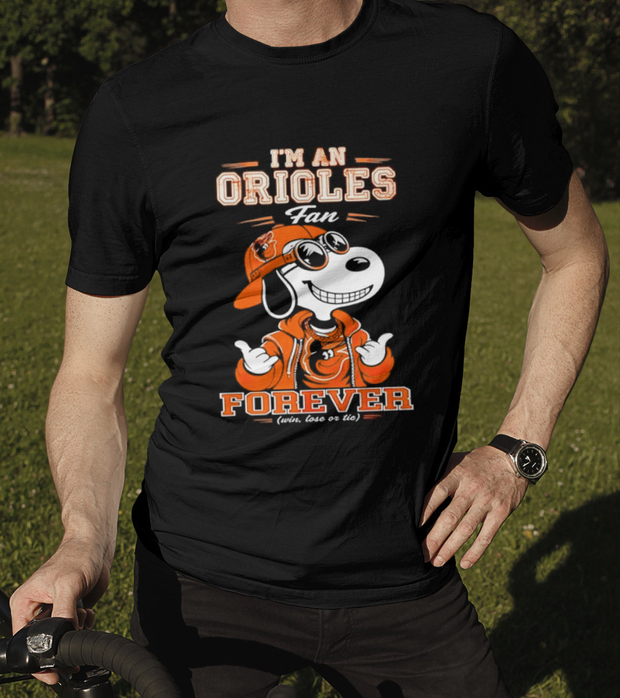 Snoopy I'm An Orioles Fan Forever Win Lose Or Tie T-Shirt