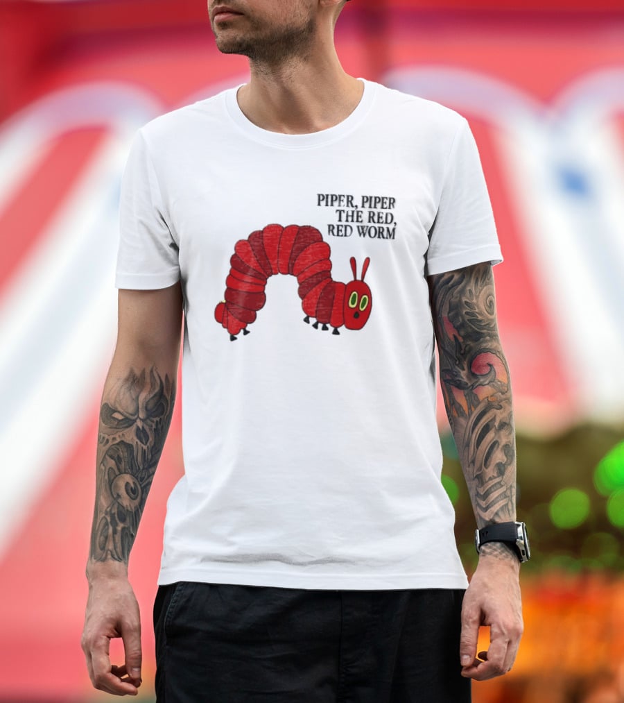 Piper Piper The Red Red Worm The Very Hungry Caterpillar T-Shirt