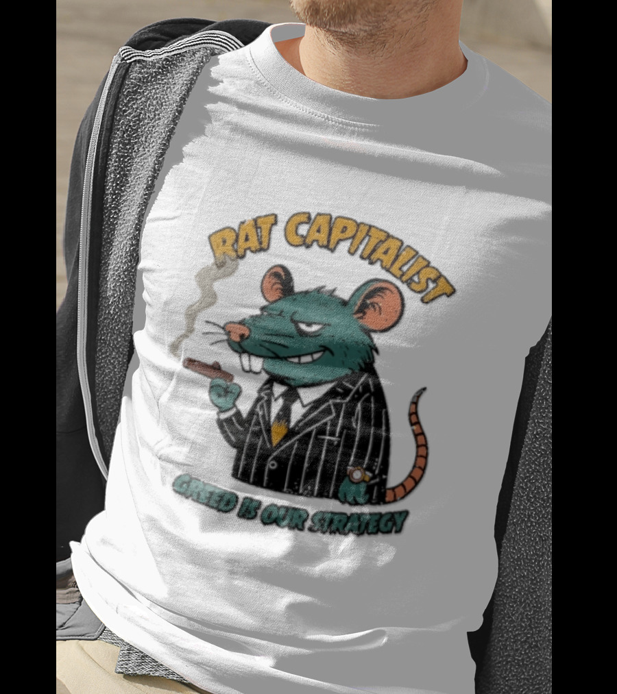 Rat Capitalist Greed Is Our Strategy Cartoon Smoking Cigar Rodent Pinstripe Suit T-Shirt