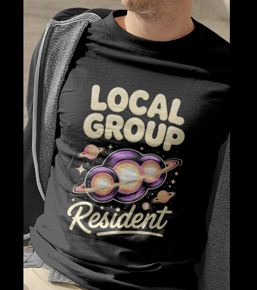 Local Group Resident Galaxy Space Astronomy Planets T-Shirt