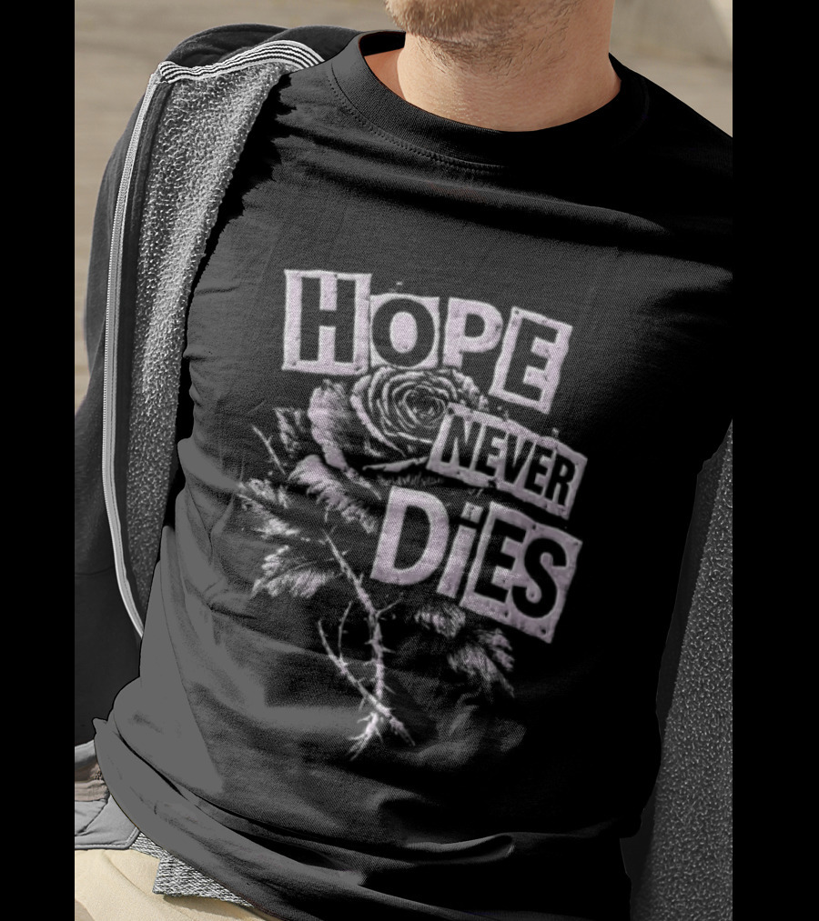 Hope Never Dies Floral Rose Aesthetic Inspirational T-Shirt