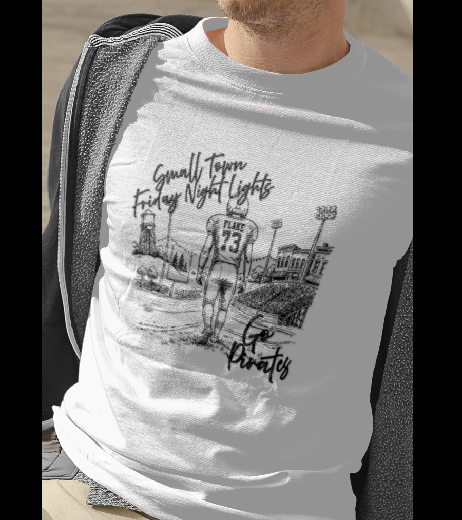 Flake 73 Pirates Small Town Friday Night Lights Go Team Football T-Shirt