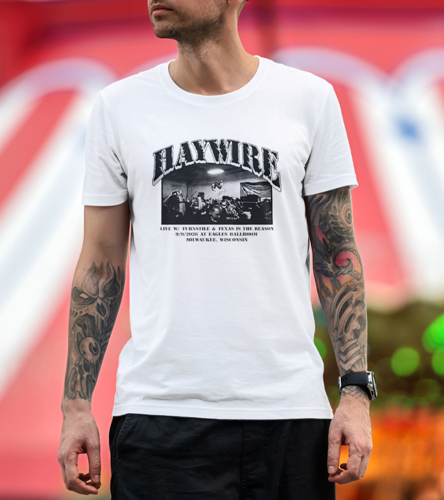 Haywire Live Turnstile And Texas Is The Reason At Eagles Ballroom Milwaukee March 1 22 1997 T-Shirt