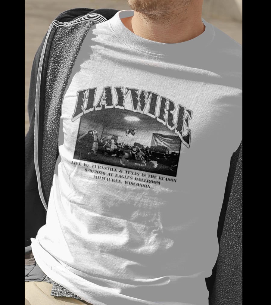 Haywire Live Turnstile And Texas Is The Reason At Eagles Ballroom Milwaukee March 1 22 1997 T-Shirt