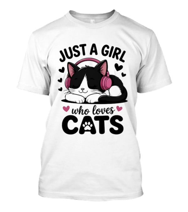 Just A Girl Who Loves Cats Kitten With Headphones T-Shirt