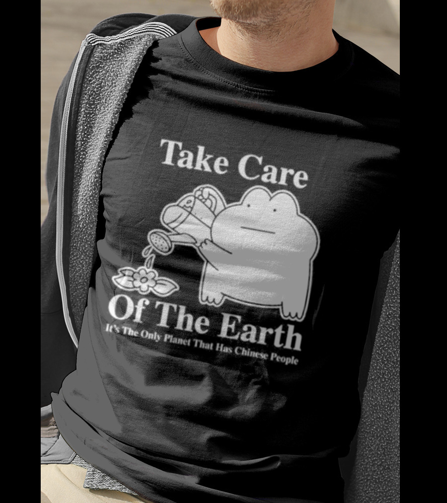 Take Care Of The Earth It's The Only Planet That Has Chinese People Frog T-Shirt