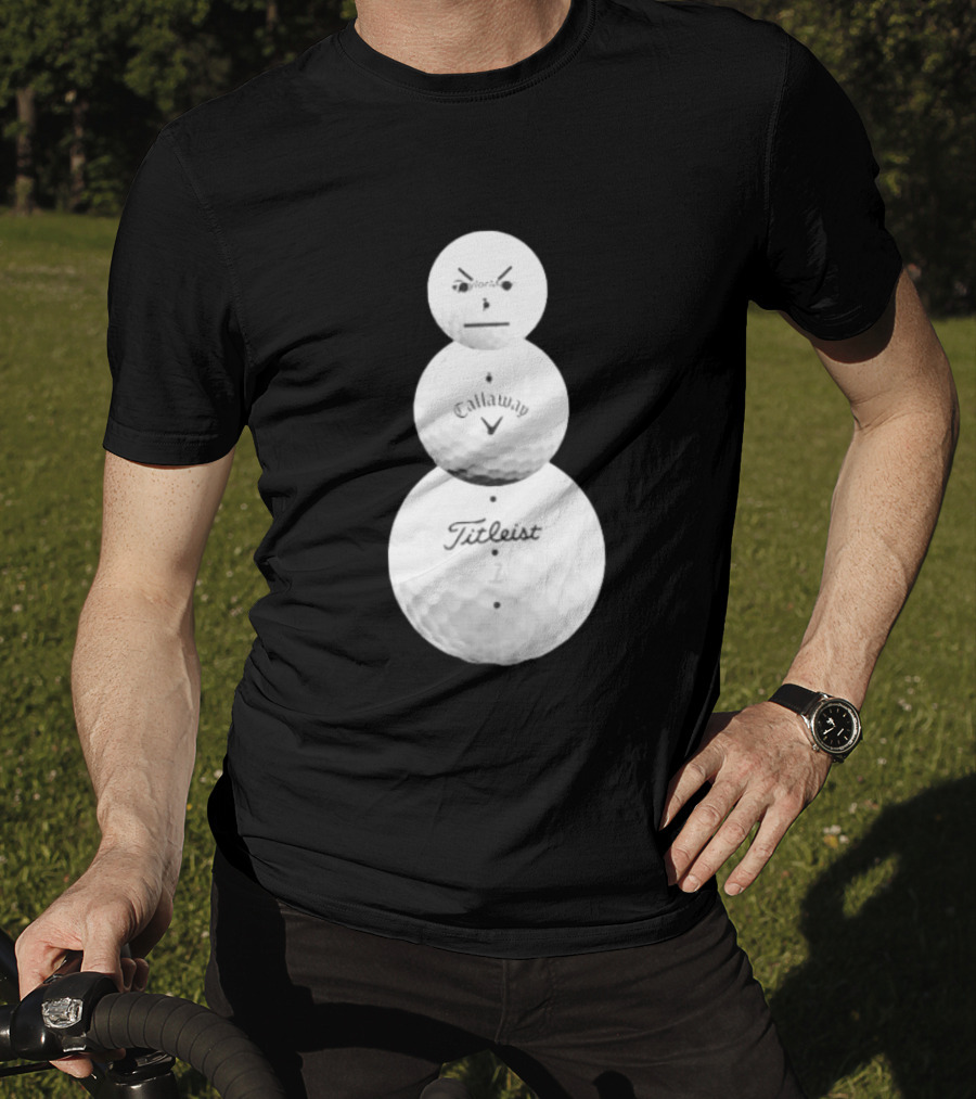 Sand Trap Or Die Golf Ball Snowman TaylorMade Callaway Titleist T-Shirt