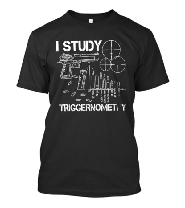 I Study Triggernometry 50 BMG Gun Bullets Targets T-Shirt