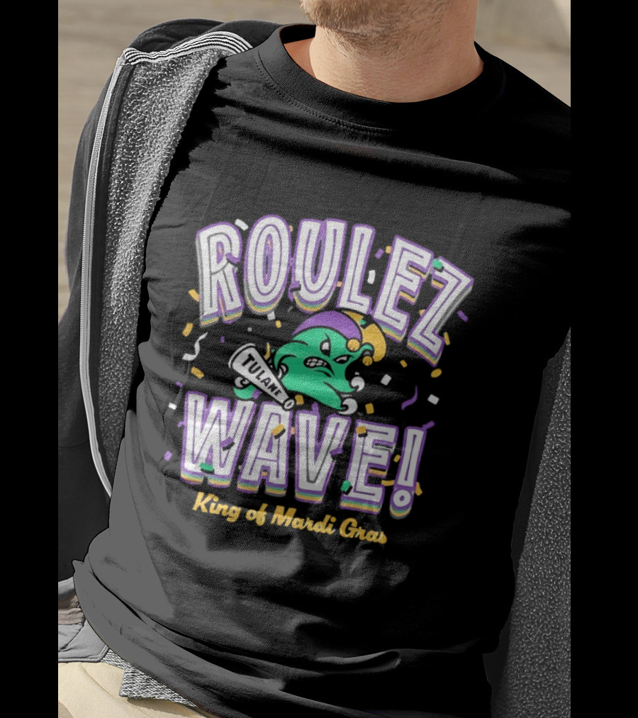 Roulez Wave Tulane King Of Mardi Gras College Sports T-Shirt
