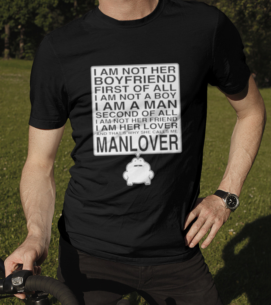 I'm Not Her Boyfriend I'm Her Manlover Frog Lover Relationship T-Shirt