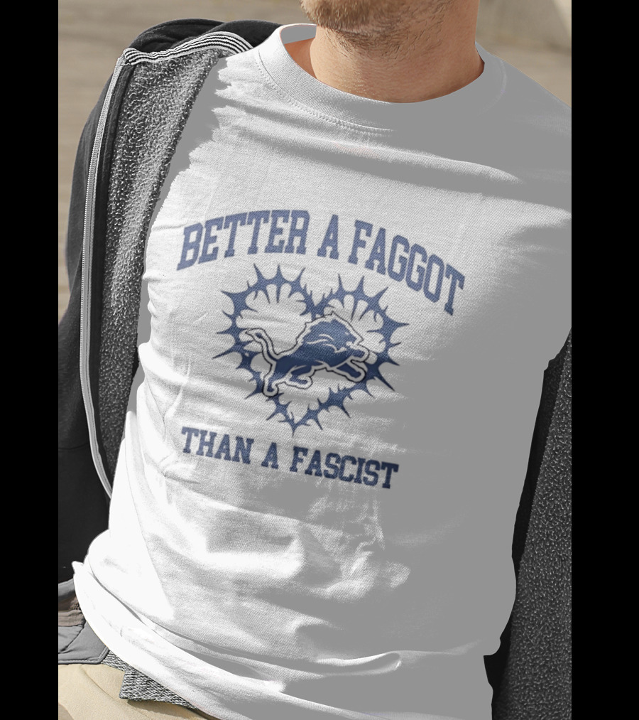 Detroit Lions Better A Queer Than A Fascist Heart T-Shirt