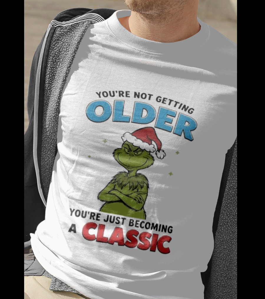 Grinch You're Not Getting Older You're Just Becoming A Classic Santa Hat T-Shirt