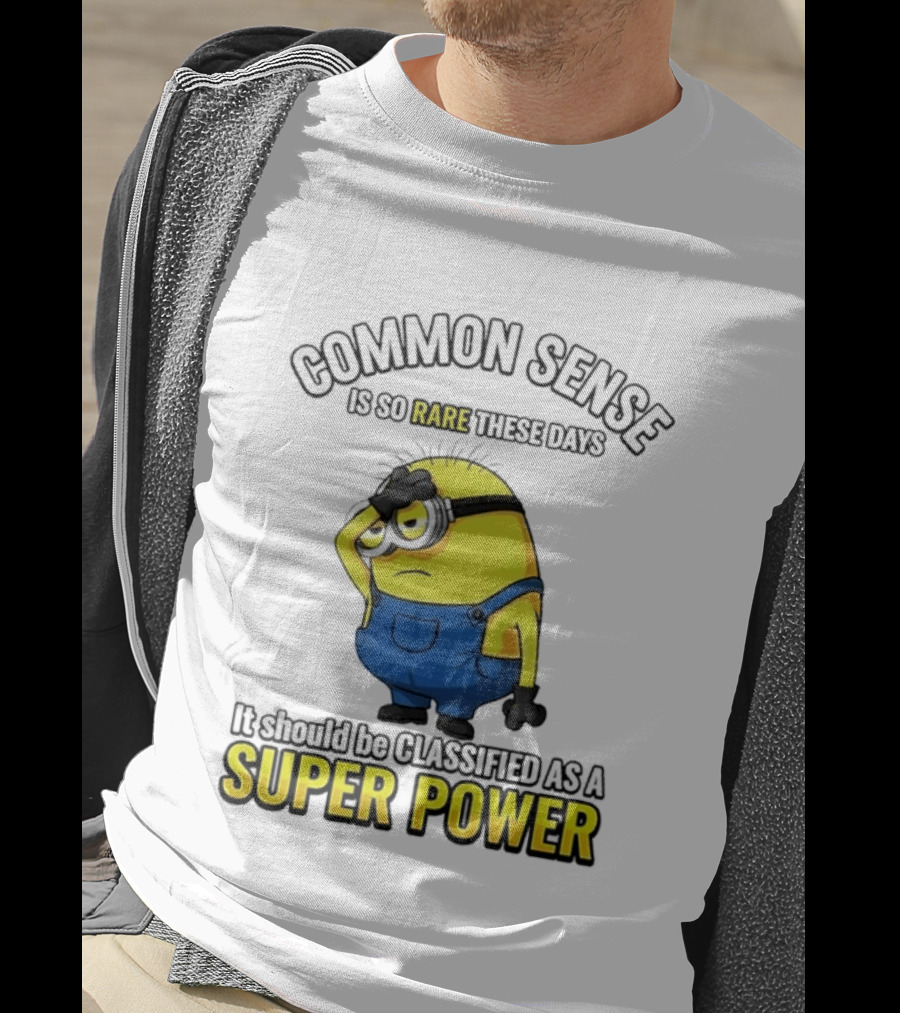 Minion Common Sense So Rare These Days It Should Be Classified Super Power T-Shirt
