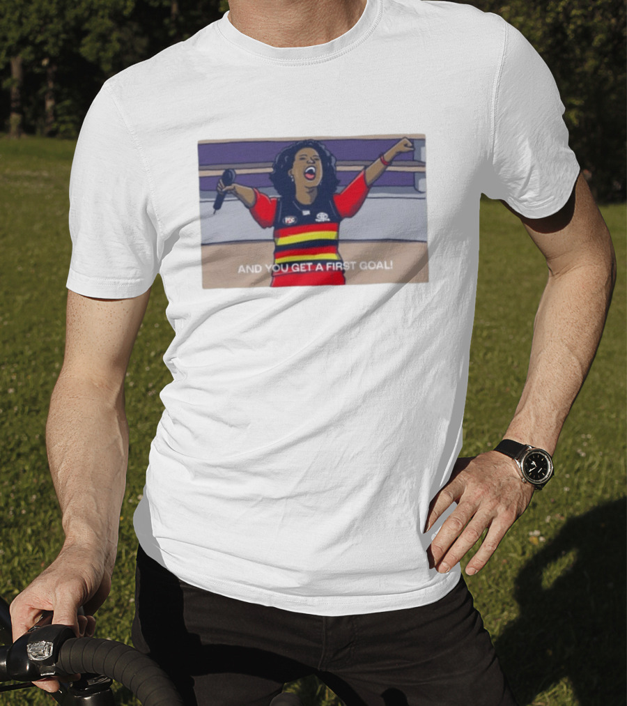 Adelaide Crows Oprah Winfrey And You Get A First Goal T-Shirt