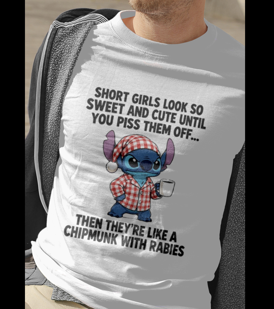 Short Girls Look So Sweet And Cute Until You Piss Them Off Then They're Like A Chipmunk With Rabies Grumpy Stitch T-Shirt
