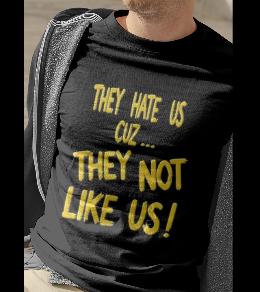 They Hate Us Cuz They Not Like Us Yellow Brush Lettering T-Shirt