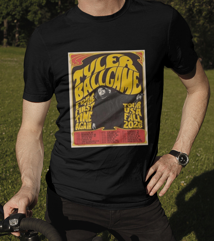 Tyler Ballgame For The First Time Again USA Fall 2026 Tour Dates T-Shirt