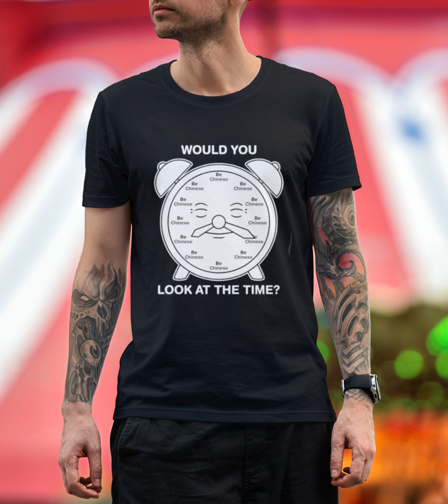 Would You Look At The Time Chinese Alarm T-Shirt