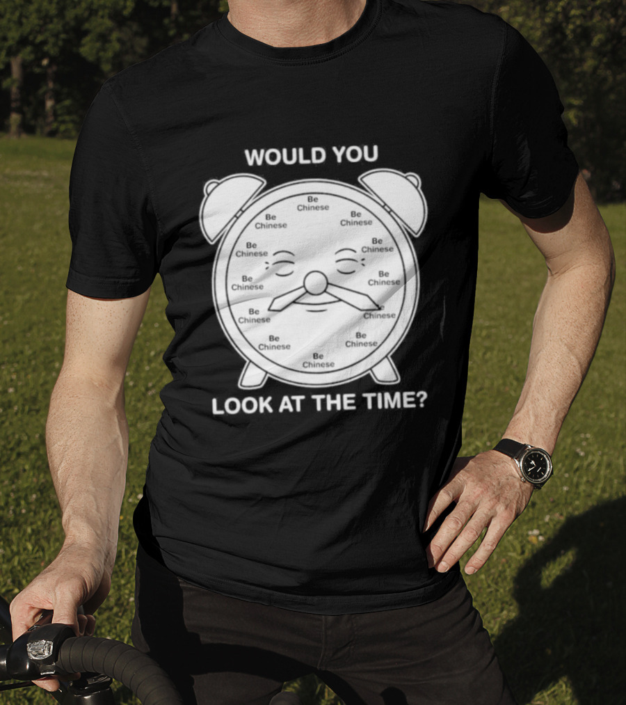 Would You Look At The Time Chinese Alarm T-Shirt