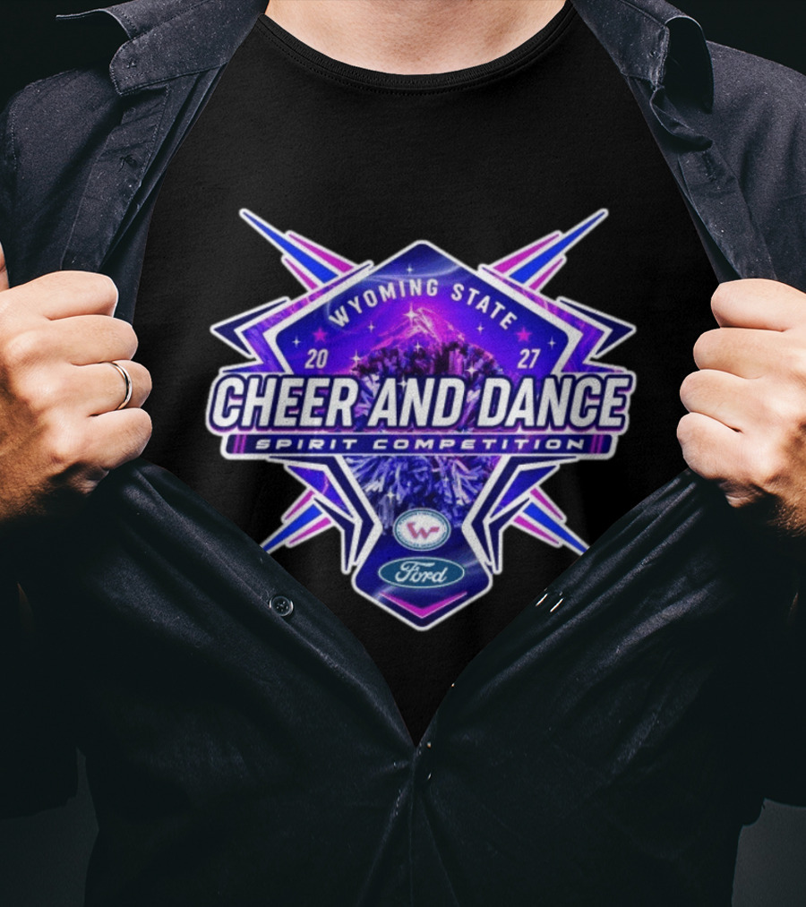 Wyoming State Cheer And Dance Spirit Competition 2027 Ford Event T-Shirt